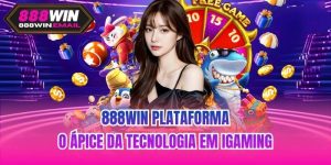 888WIN Plataforma | O Ápice Da Tecnologia Em iGaming