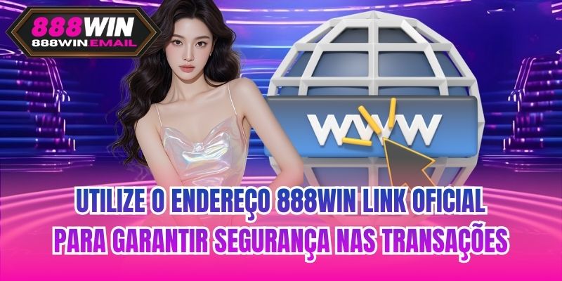 Utilize o endereço 888WIN link oficial para garantir segurança nas transações